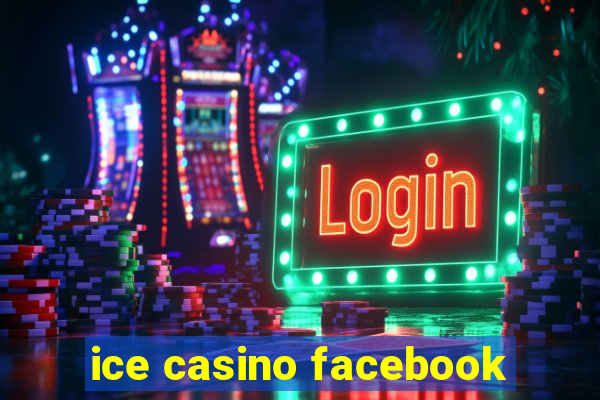 ice casino facebook